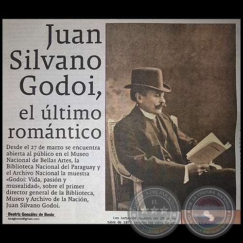 JUAN SILVANO GODOI, EL LTIMO ROMNTICO - Por BEATRIZ GONZLEZ DE BOSIO - Domingo, 08 de Abril de 2018